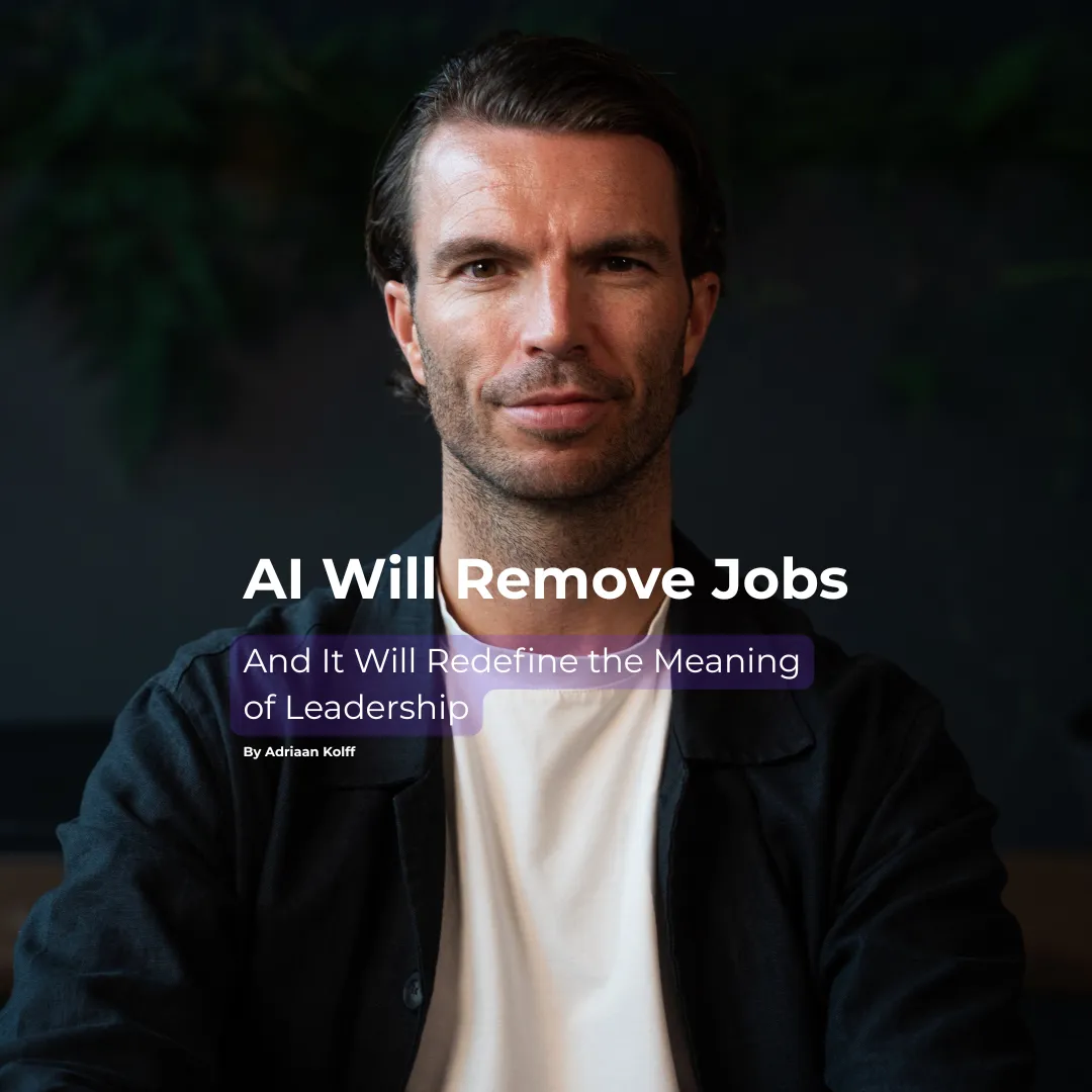 AI Will Remove Jobs, And It Will Redefine the Meaning of Leadership