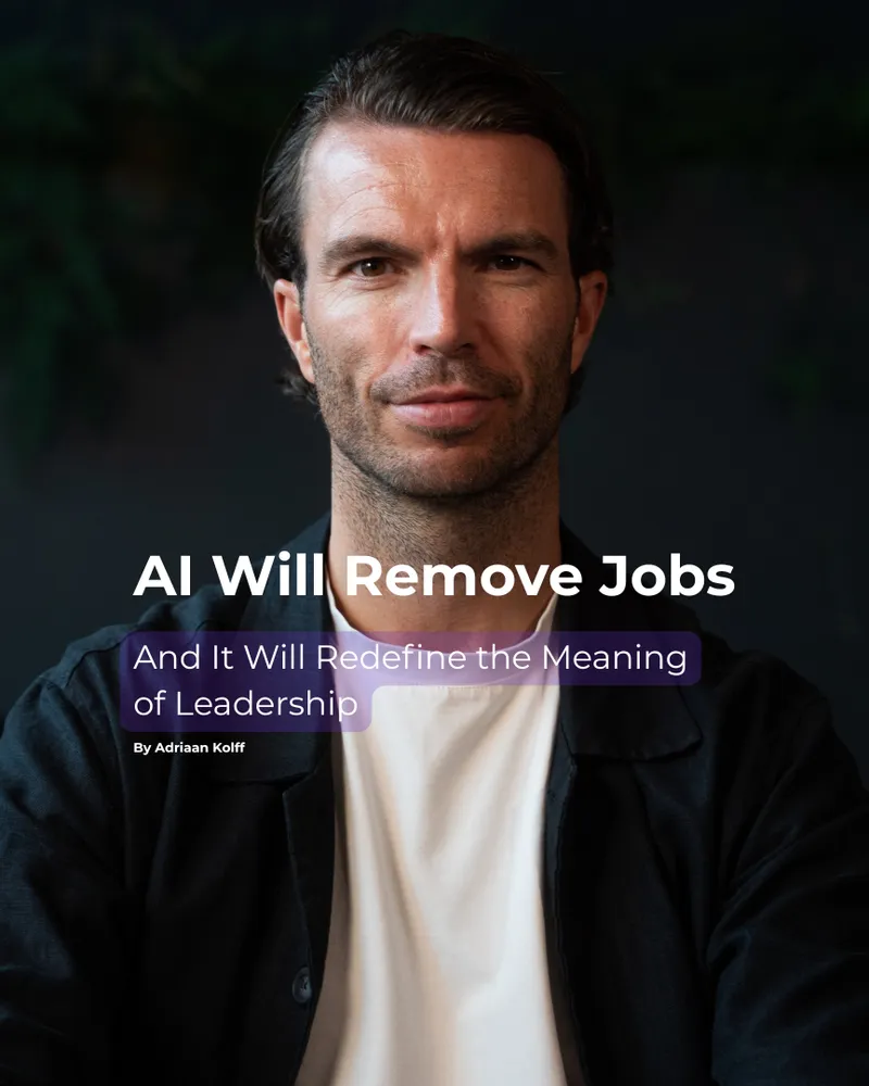 AI Will Remove Jobs, And It Will Redefine the Meaning of Leadership