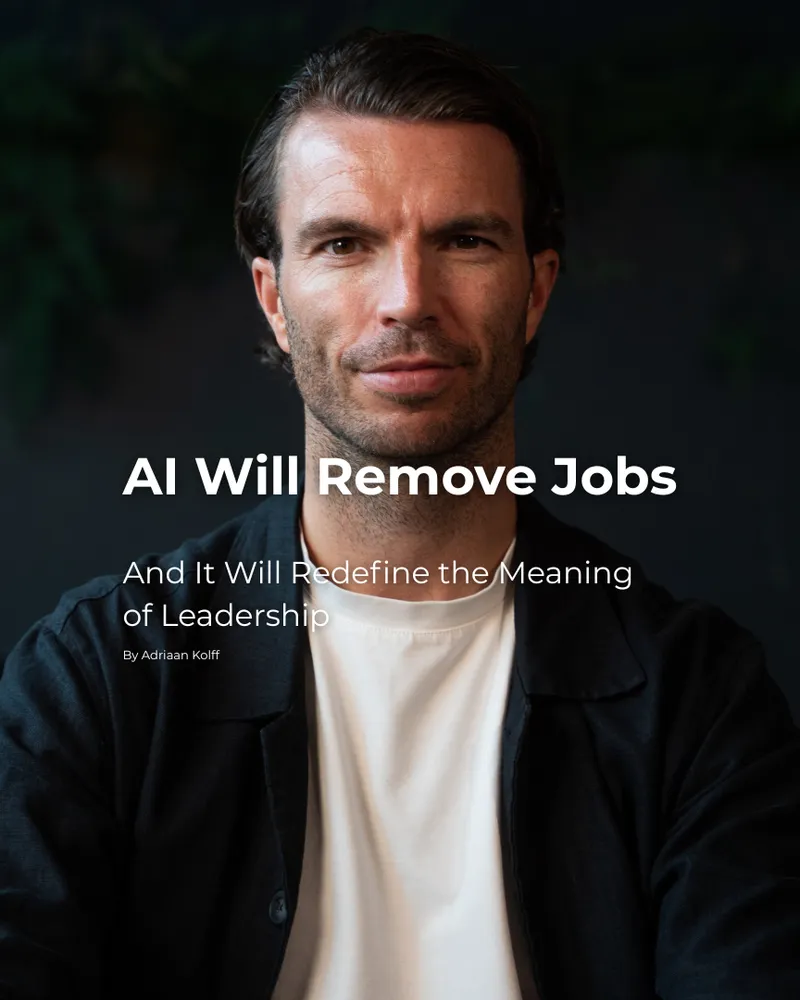 AI Will Remove Jobs, And It Will Redefine the Meaning of Leadership